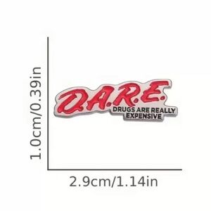 D.A.R.E. D Are Really Expensive Enamel Pin Lapel Brooch Pinback funny DARE